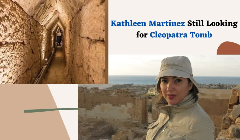 Is Kathleen Martinez Still Looking for Cleopatra Tomb