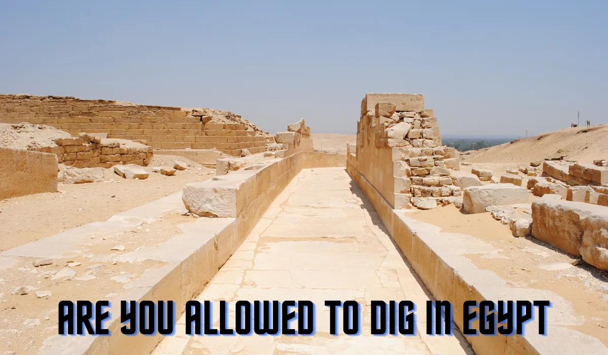 are-you-allowed-to-dig-in-egypt-uncover-hidden-treasures-in-2023