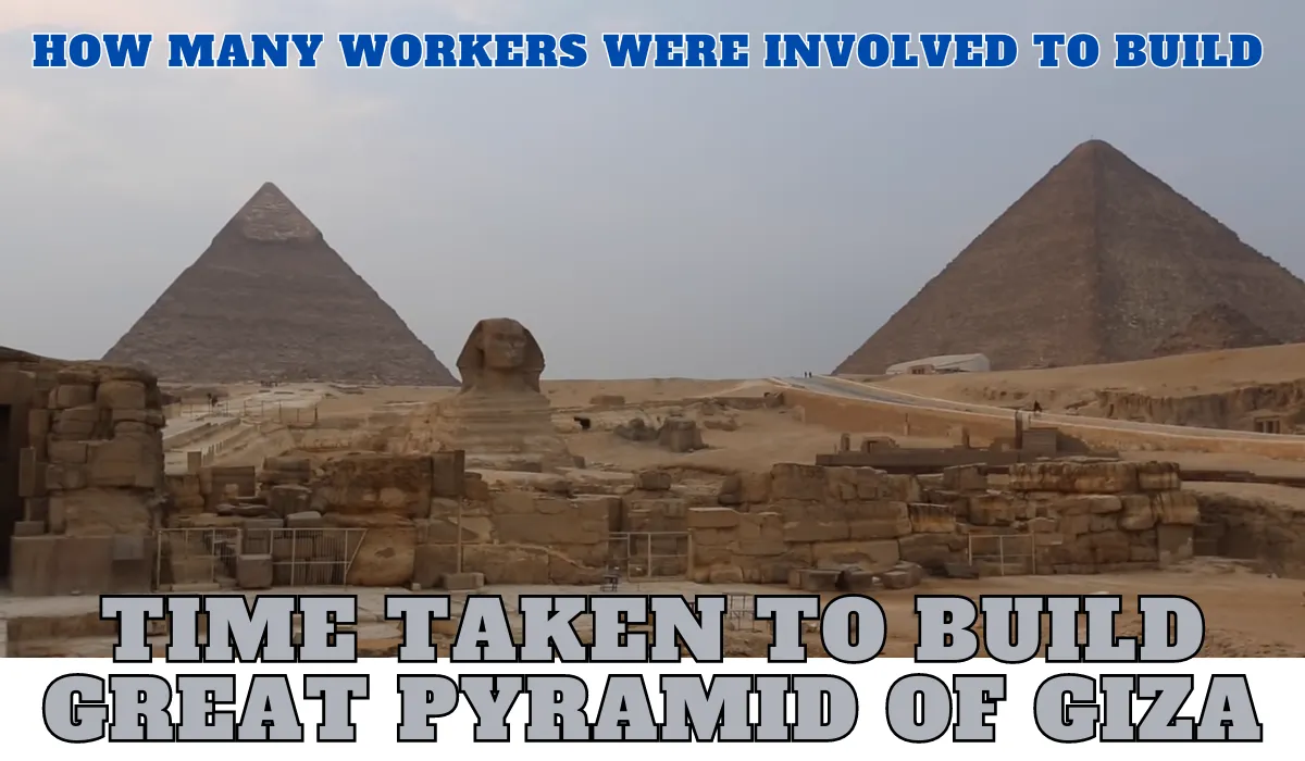 Time Taken To Build Great Pyramid Of Giza | How Long Did It Take